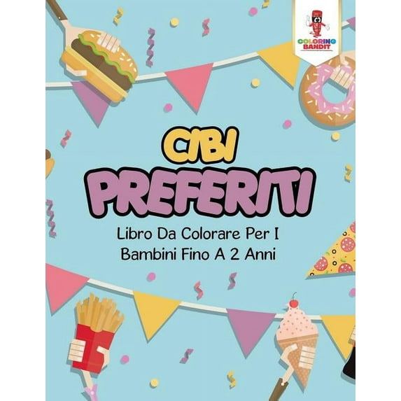 Cibi Preferiti: Libro Da Colorare Per I Bambini Fino A 2 Anni, (Paperback)