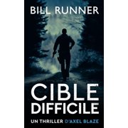 Axel Blaze Thrillers French Cible Difficile Axel Blaze Thriller 3, Book 3, Paperback