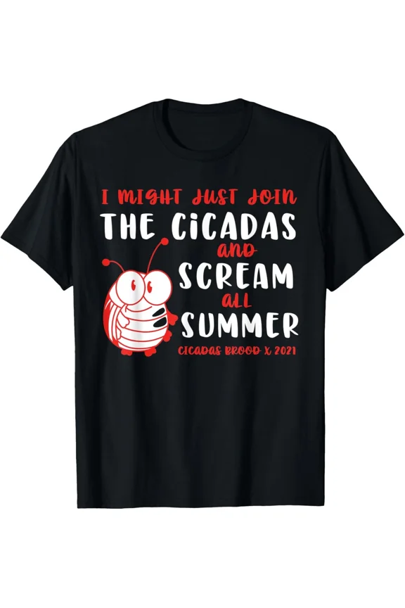 Cicada Brood X 2021 Summer Scream Funny Insect Bug Entomology Unisex T-Shirt, S-5XL