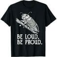 Cicada Scream Be Loud Be Proud 2024 Cicadas Invasion TShirtXL