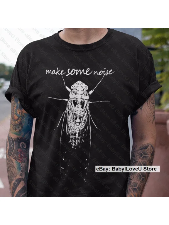 Cicada T Shirt Funny Insect Bug Lover Tee Humor Satiric Make Some Noise T-shirt