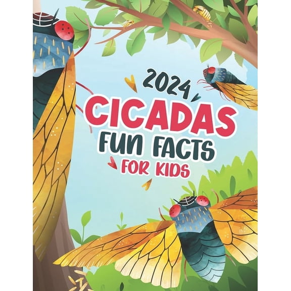 Cicadas Fun Facts Book for Kids: 40 Fun and Educational Facts About the Emerging 2024 Brood XIII and Brood XIX, (Paperback)