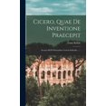thumbnail image 1 of Cicero, Quae De Inventione Praecepit : Secutus Sit In Orationibus Generis Iudicialis ...... (Hardcover), 1 of 1