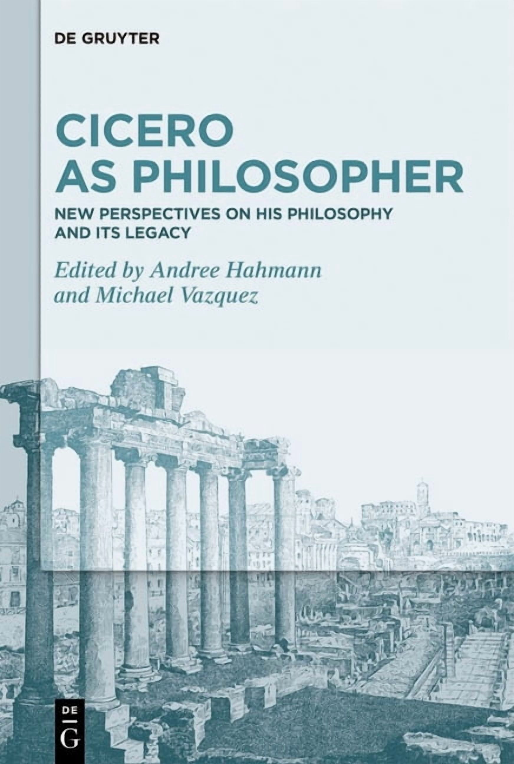 Cicero as Philosopher: New Perspectives on His Philosophy and Its Legacy, (Hardcover)