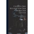 thumbnail image 1 of Cicero's Drei BÃ¼cher Von Dem Wesen Der GÃ¶tter, (Hardcover), 1 of 1
