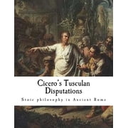 Marcus Tullius Cicero Ciceros Tusculan Disputations Treatises on the Nature of the Gods, and on the Commonwealth, Paperback