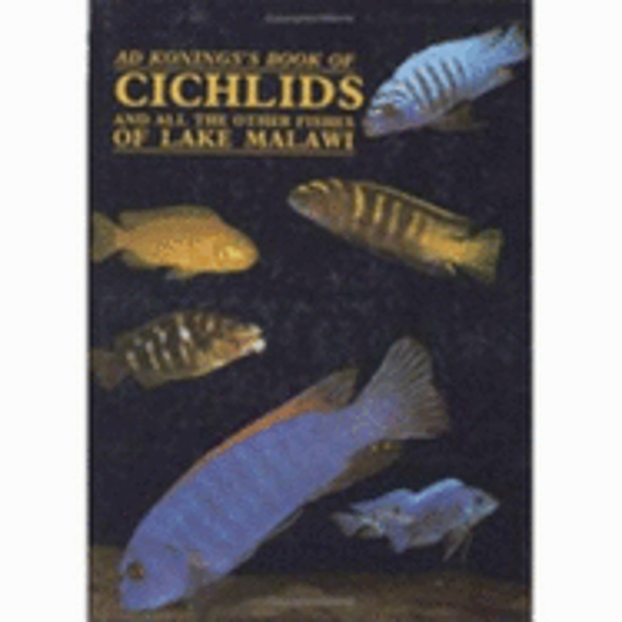 Pre-Owned Cichlids and the Other Fishes of Lake Malawi (Hardcover 9780866225274) by Ad Konings