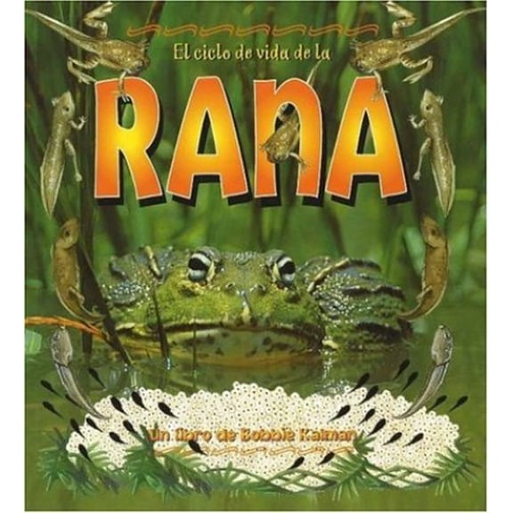 Pre-Owned El Ciclo de Vida de la Rana (the Life Cycle of a Frog) = Life Cycle of a Frog (Library Binding) 0778786633 9780778786634