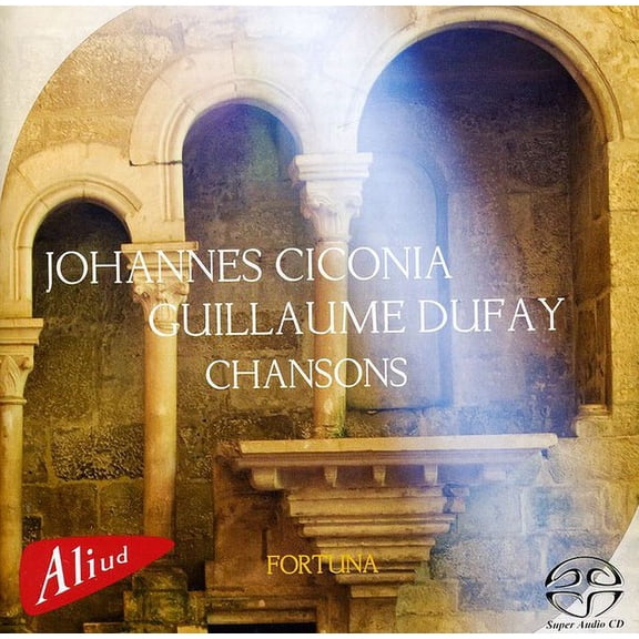 Ciconia / Dufay / Fortuna - Chansons - Music & Performance - SACD