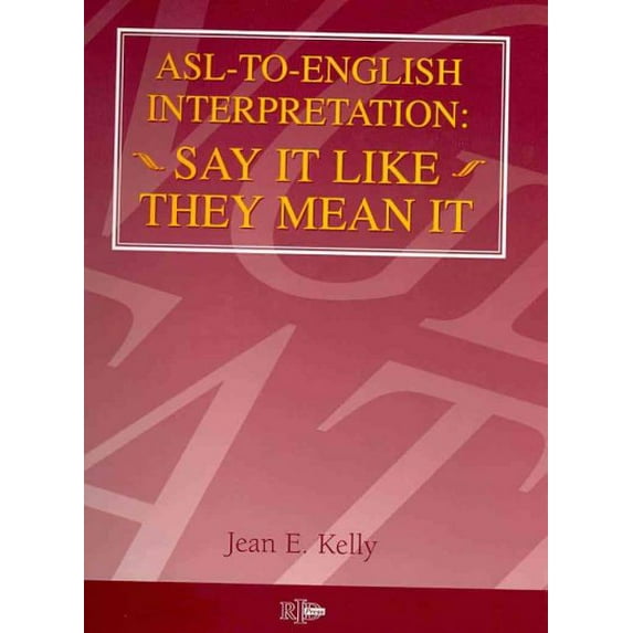 Pre-Owned ASL-to- English Interpretation: Say It Like They Mean It (Unknown) 0916883388 9780916883386