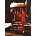 thumbnail image 1 of Pre-Owned Cider Made Simple: All about Your New Favorite Drink (Hardcover) 1452134456 9781452134451, 1 of 1