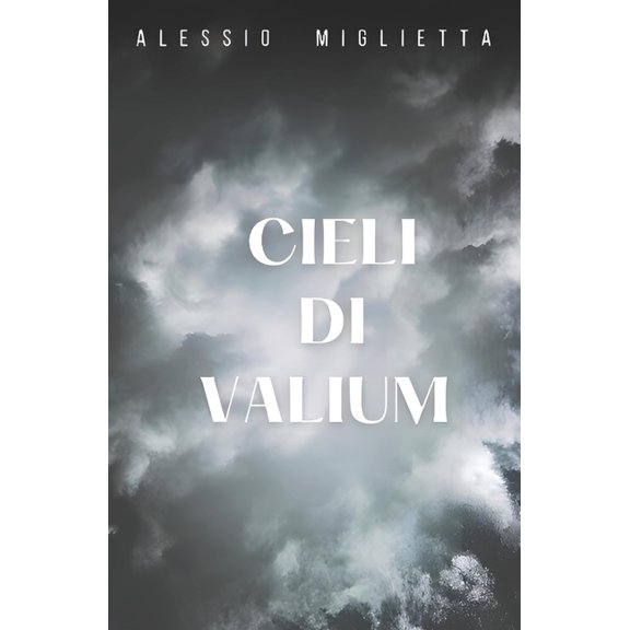 Cieli di Valium: Raccolta di Racconti, (Paperback)