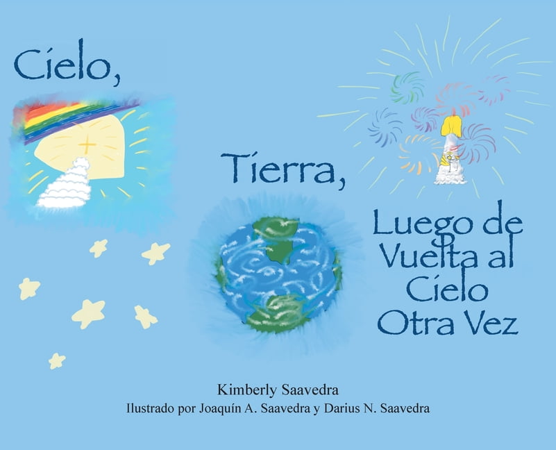 Cielo, Tierra, Luego de Vuelta Al Cielo Otra Vez, (Hardcover)
