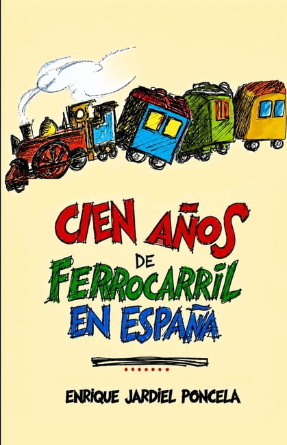 Cien años de ferrocarril en España, (Paperback)