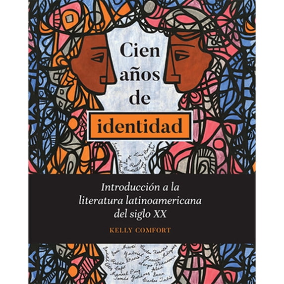 Pre-Owned Cien años de identidad: Introducción a la literatura latinoamericana del siglo XX (Paperback) 162616567X 9781626165670