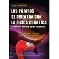 thumbnail image 1 of Ciencia: Los pájaros se orientan con la física cuántica y el día que Hawking perdió su apuesta (Paperback), 1 of 1