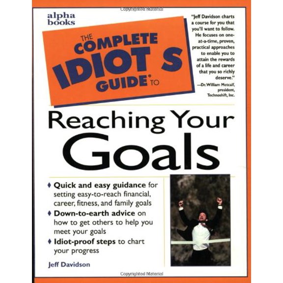 Pre-Owned The Complete Idiot's Guide to Reaching Your Goals (Paperback) 002862114X 9780028621142