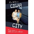 thumbnail image 1 of Cigar City: Tales from a 1980s Creative Ghetto, (Paperback), 1 of 1