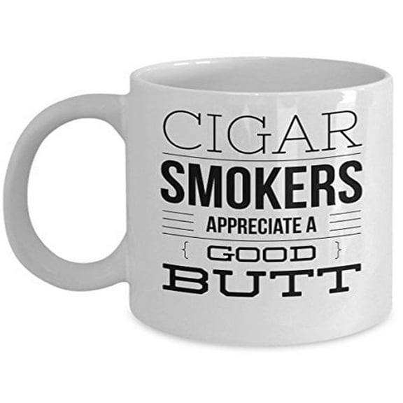 Cigar 11 oz Coffee Mug - Smokers Appreciate A Good Butt White Ceramic Gift