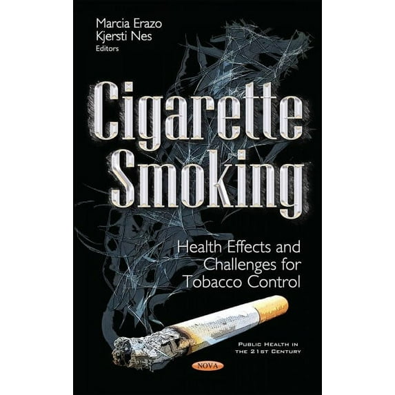 Cigarette Smoking : Health Effects and Challenges for Tobacco Control