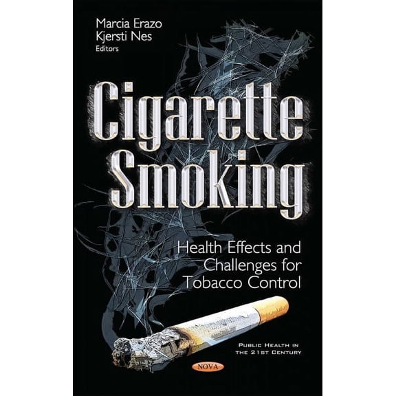 Cigarette Smoking : Health Effects and Challenges for Tobacco Control