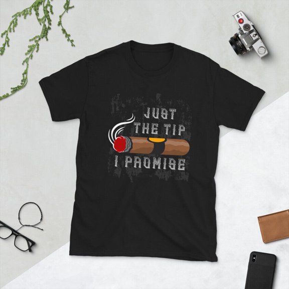 Cigars Just The Tip I Promise T shirt Cigars