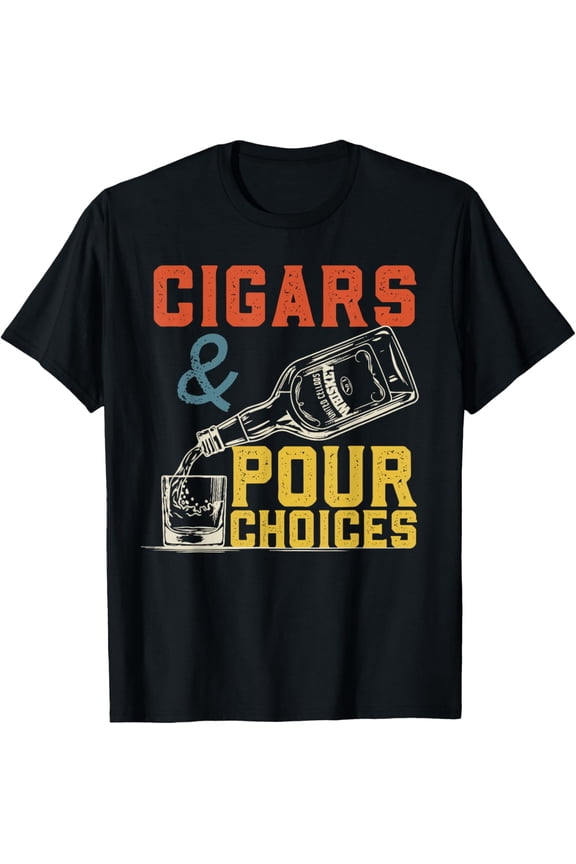 Cigars & Pour Choices for Funny Bourbon Whiskey Cigar Fan T-Shirt