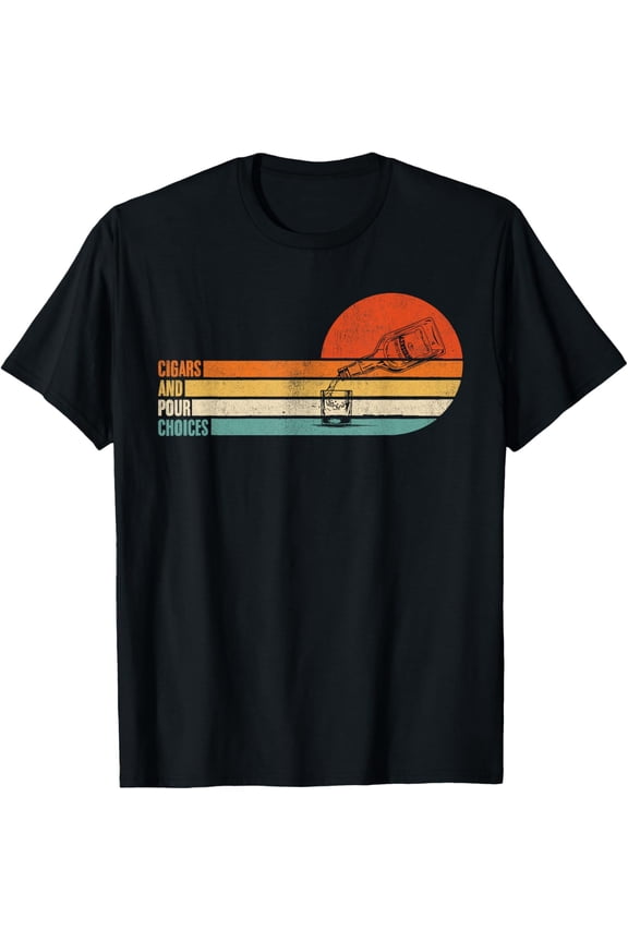 Cigars & Pour Choices for Funny Bourbon Whiskey Cigar Retro T-Shirt