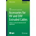 thumbnail image 1 of Cigre Green Books Accessories for Hv and Ehv Extruded Cables: Volume 2: Land and Submarine AC/DC Applications, (Hardcover), 1 of 1