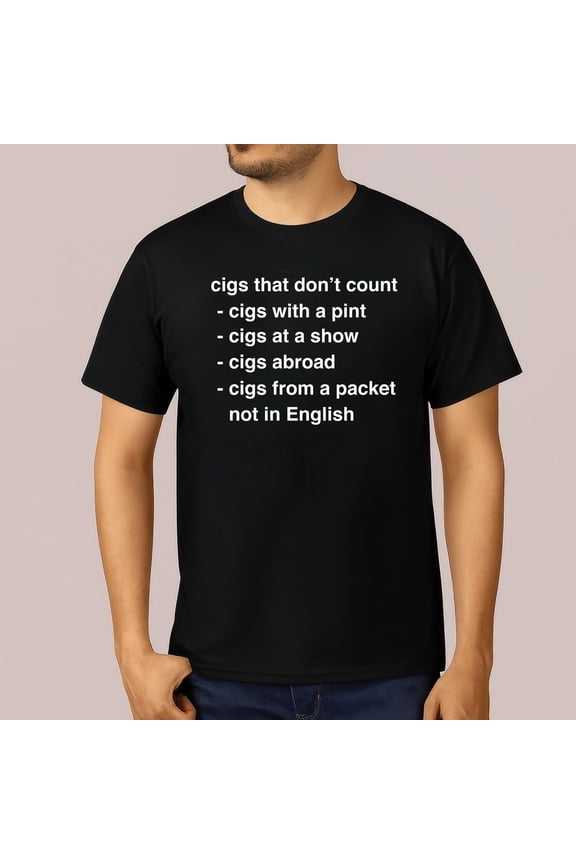 Cigs That Don’t Count T-Shirt – Funny Dark Humor Graphic Tee