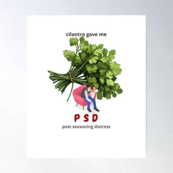 Cilantro Gave Me Psd – Post-Seasoning Distress Poster Wall Art, Modern Wall Decor, 24x36 UNFRAMED