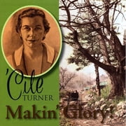 Cile Turner - Makin Glory [CD]