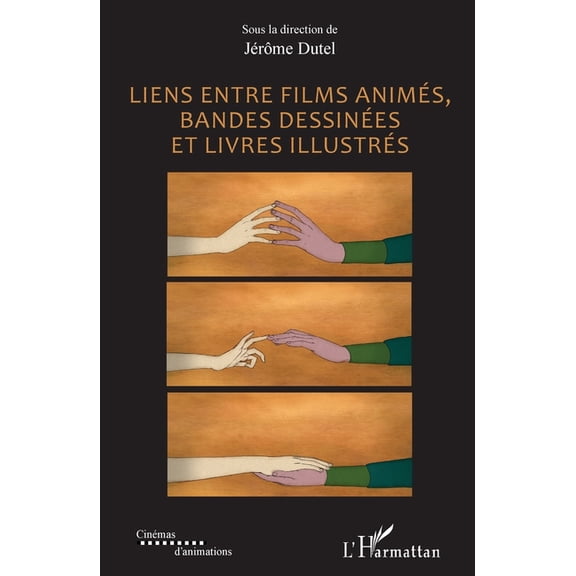 Cinmas d'Animations Liens entre films anims, bandes dessines et livres illustrs, (Paperback)