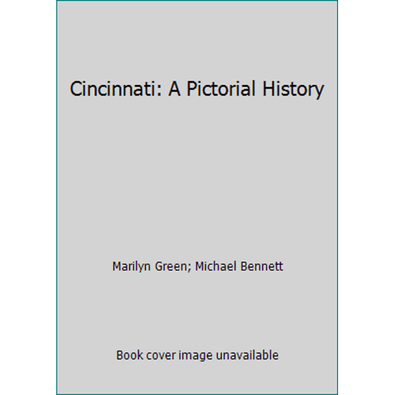 Pre-Owned Cincinnati: A Pictorial History (Hardcover) 0898654777 9780898654776