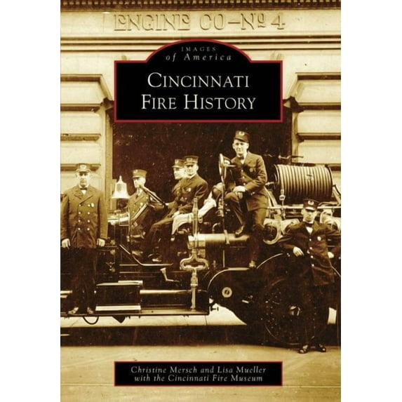 Images of America: Cincinnati Fire History (Paperback)