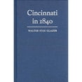 thumbnail image 1 of Pre-Owned Cincinnati in 1840: The Social and Functional Organization O (Hardcover 9780814208281) by Walter Stix Glazer, 1 of 1