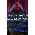 thumbnail image 1 of Cincinnati's Incomplete Subway: The Complete History, (Hardcover), 1 of 1