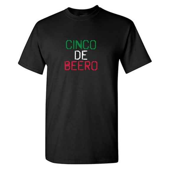 Cinco De Beero Sarcastic Humor Graphic Tees Gift For Mens Novelty Funny T Shirt