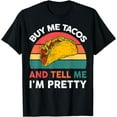 Cinco De Mayo Buy Me Tacos Tell Me Im Pretty Mexican Fiesta TShirt