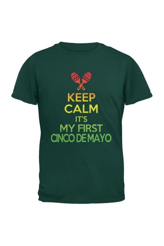 Cinco De Mayo - Keep Calm First Cinco De Mayo Forest Green Adult T-Shirt - Large