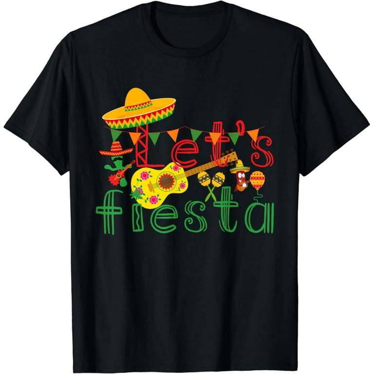 Cinco De Mayo Party Lets Fiesta Mexican T-Shirt Cinco De Mayo Party Lets Fiesta Mexican T-Shirt