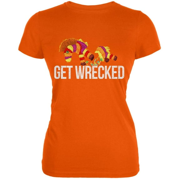 Cinco De Mayo Pinata Get Wrecked Juniors Soft T Shirt Orange LG