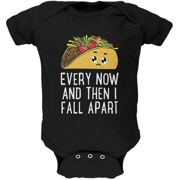 Cinco De Mayo Tacos Every Now And Then I Fall Apart Soft Baby One Piece Black 12-18 M