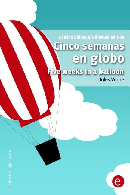 Cinco Semanas En Globo/Five Weeks in a Balloon: Edicion Bilingue/Bilingual Edition