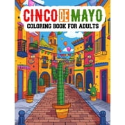 Cinco de Mayo Coloring Book For Adults Mexican Themed Coloring Pages for kids, Coloring Book For the Celebration of Mex, Paperback