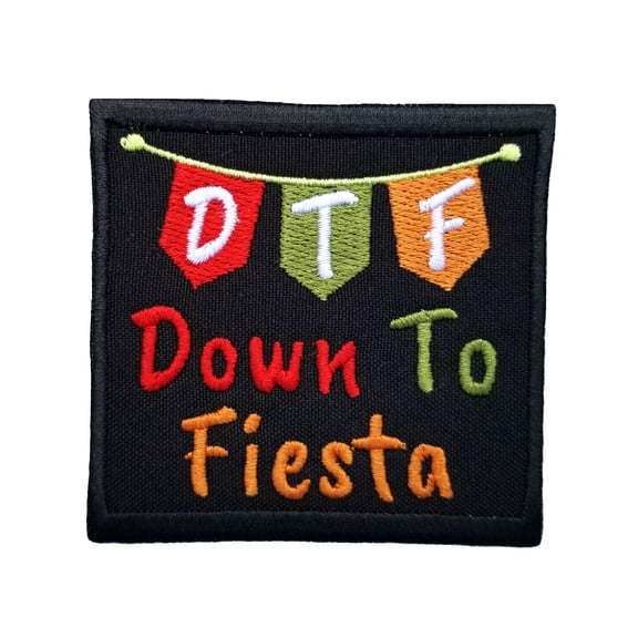 Cinco de Mayo DTF Down to Fiesta Embroidered Iron On Patch
