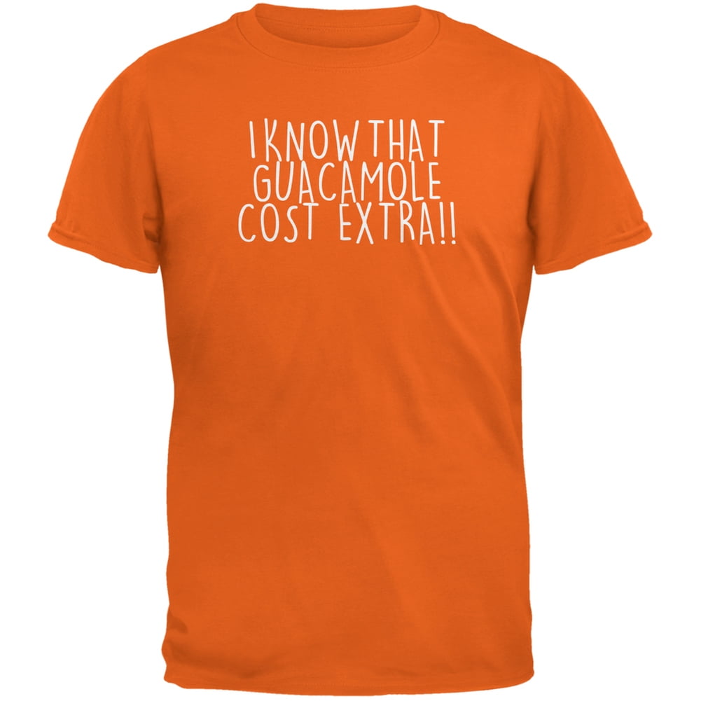 Guacamole It Costs Extra T-Shirt Guacamole It Costs Extra T-Shirt