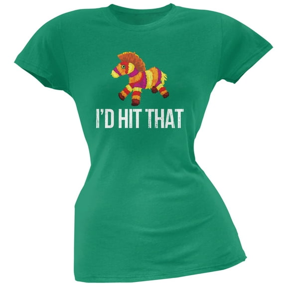 Cinco de Mayo - I'd Hit That, Pinata Kelly Green Soft Juniors T-Shirt - X-Large