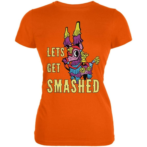 Cinco de Mayo Let's Get Smashed Juniors Soft T Shirt Orange SM