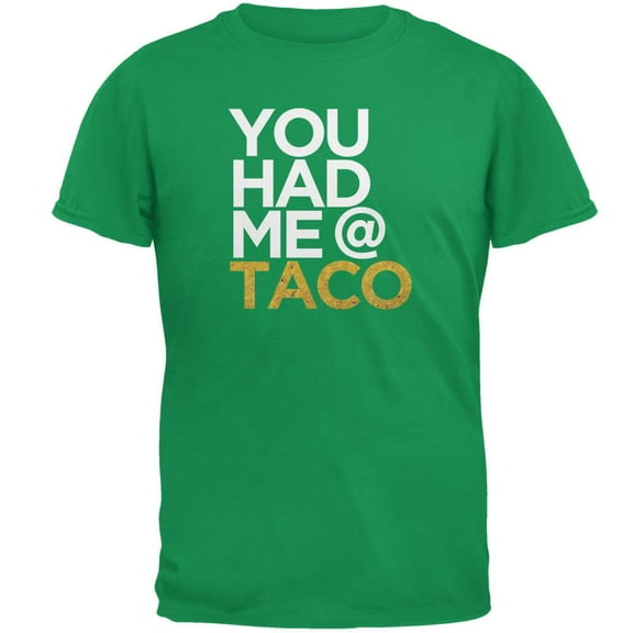Cinco de Mayo - You Had Me at Taco Irish Green Adult T-Shirt - 2X-Large